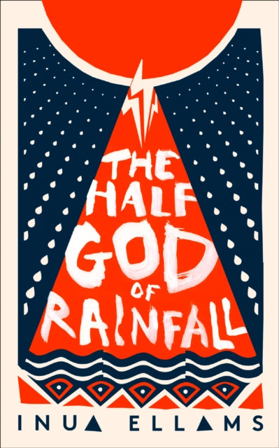 The Half-God of Rainfall by Inua Ellams Published: 3 Aug 2024 - Afrori Books LTD