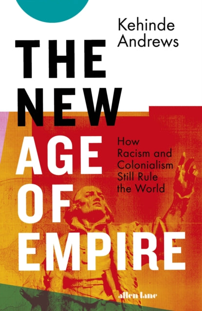 The New Age of Empire  by Kehinde Andrews