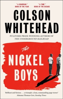 The Nickel Boys by Colson Whitehead: Winner of the Pulitzer Prize for Fiction 2020