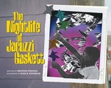 The Nightlife of Jacuzzi Gaskett by Brontez Purnell