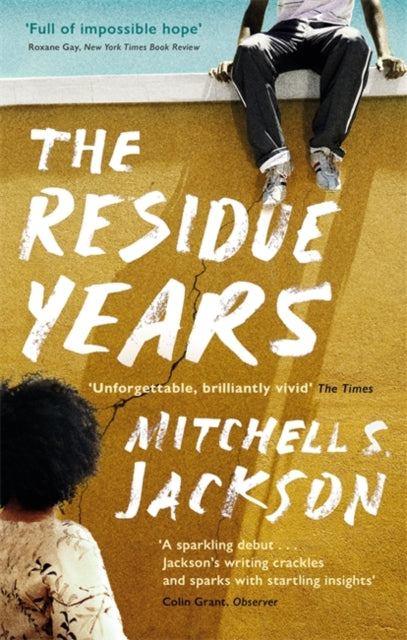 The Residue Years  by Mitchell S. Jackson