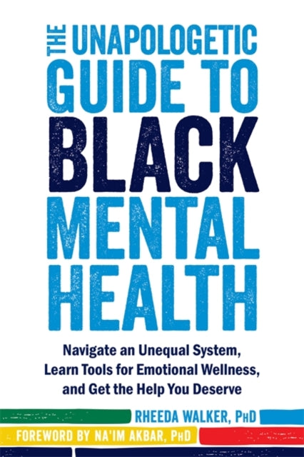 The Unapologetic Guide to Black Mental Health  by Rheeda Walker