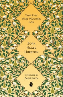 Their Eyes Were Watching God by Zora Neale Hurston , Zadie Smith