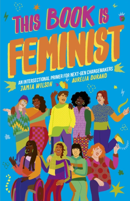 This Book Is Feminist by Jamia Wilson