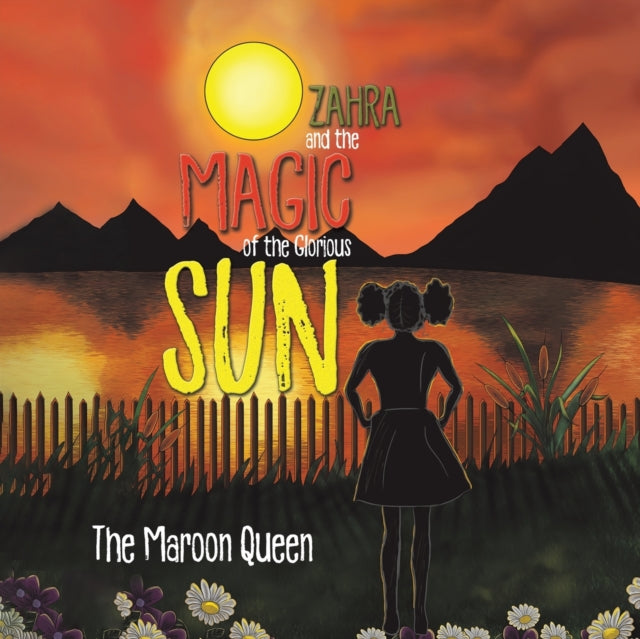 Zahra and the Magic of the Glorious Sun by The Maroon Queen