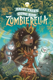 Zombierella: Fairytales Gone Bad by Joseph Coelho