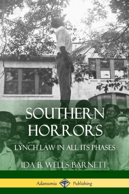 Southern Horrors by Ida B Wells Barnett