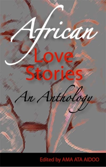 African Love Stories edited by Ama Ata Aidoo