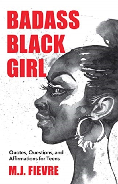 Badass Black Girl by M.J. Fievre