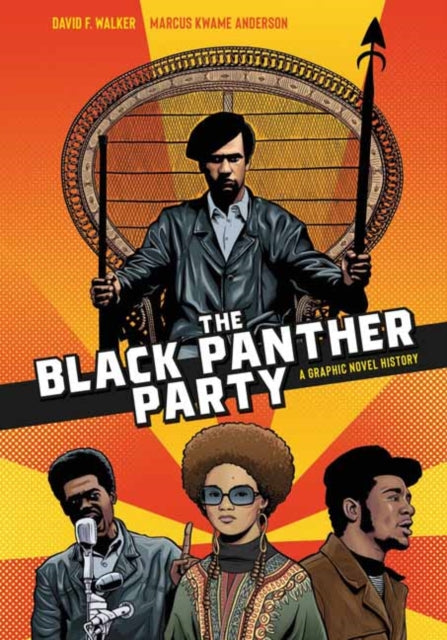 The Black Panther Party by David F. Walker and Marcus Kwame Anderson