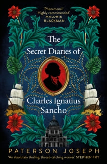 The Secret Diaries of Charles Ignatius Sancho by Paterson Joseph   Published: 5 October 2023