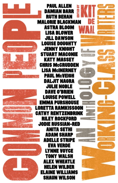 Common People : An Anthology of Working-Class Writers by Kit de Waal