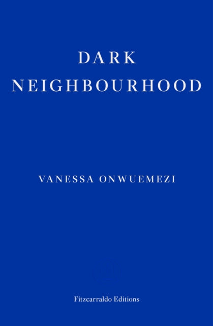 Dark Neighbourhood by Vanessa Onwuemezi - Afrori Books LTD