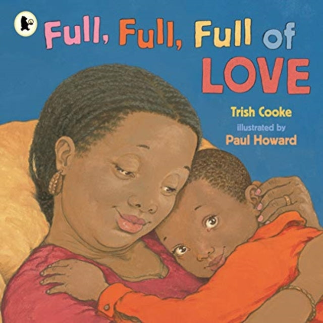 Full, Full, Full of Love by Trish Cooke