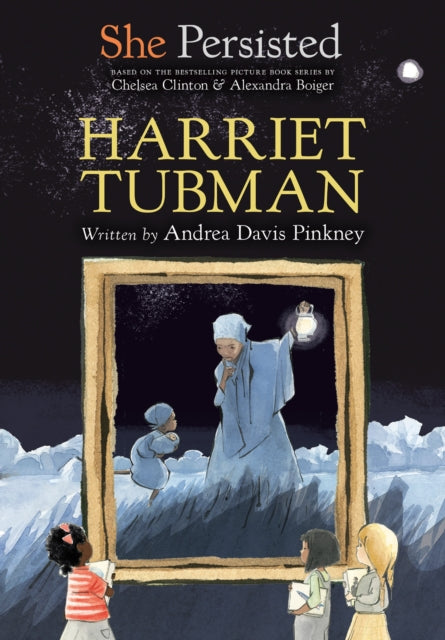 She Persisted : Harriet Tubman by Andrea Davis Pinkney