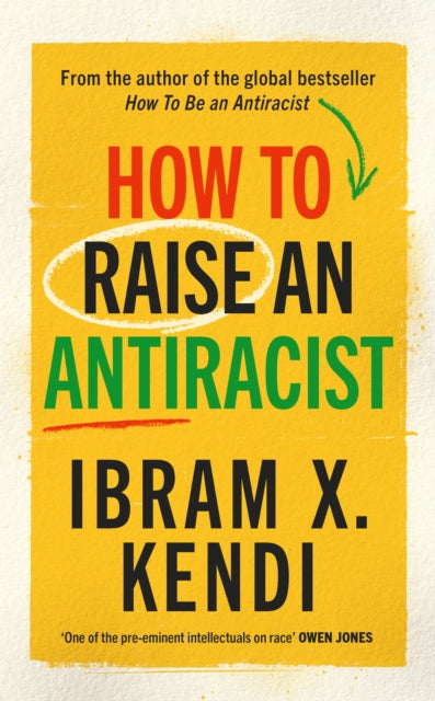How To Raise an Antiracist by Ibram X. Kendi