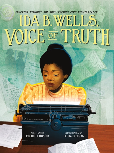 Ida B. Wells, Voice of Truth : Educator, Feminist, and Anti-Lynching Civil Rights Leader by Michelle Duster