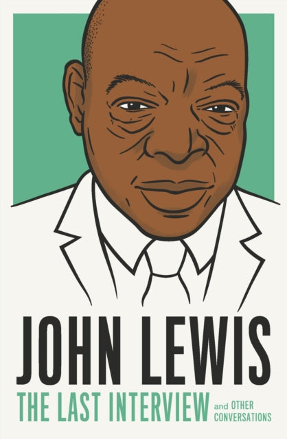 John Lewis: The Last Interview : And Other Conversations by John Lewis