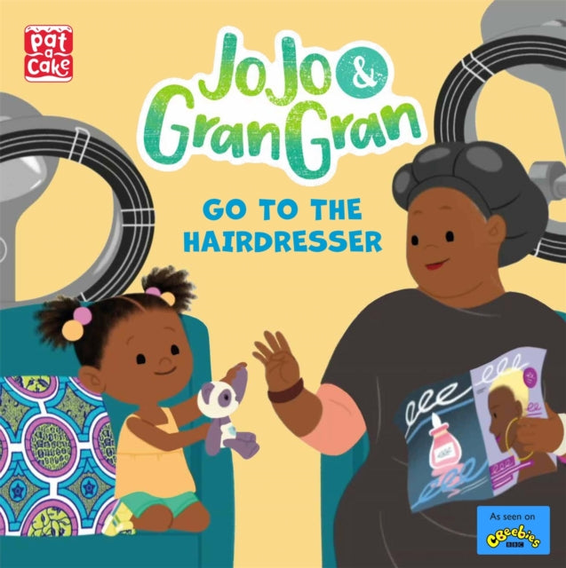 JoJo & Gran Gran: Go to the Hairdresser by Pat-a-Cake