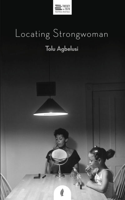 Locating Strongwoman by Tolu Agbelusi