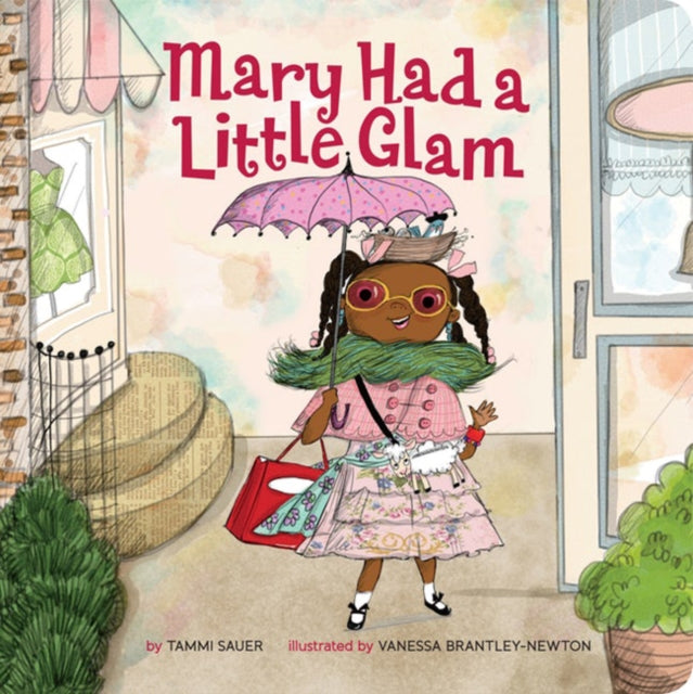 Mary Had a Little Glam by Tammi Sauer and Vanessa Brantley-Newton