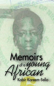 Memoirs of a Young African by Kabir Kareem-Bello