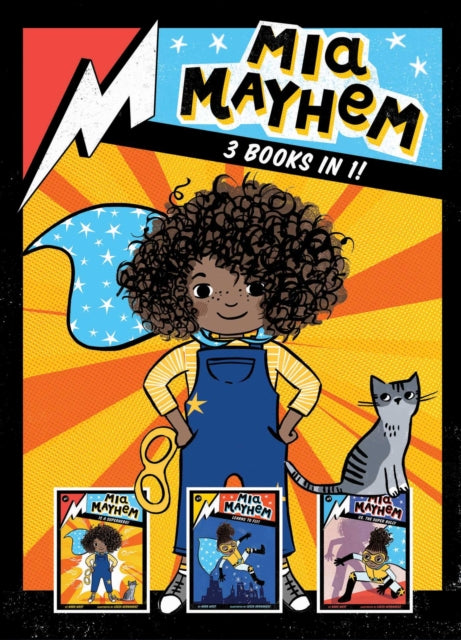 Mia Mayhem 3 Books in 1! : Mia Mayhem Is a Superhero!; Mia Mayhem Learns to Fly!; Mia Mayhem vs. the Super Bully by Kara West