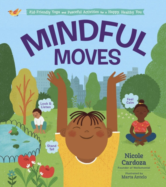 Mindful Moves: Kid-Friendly Yoga by Nicole Cardoza