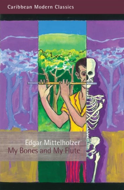 My Bones and My Flute by Edgar Mittelholzer