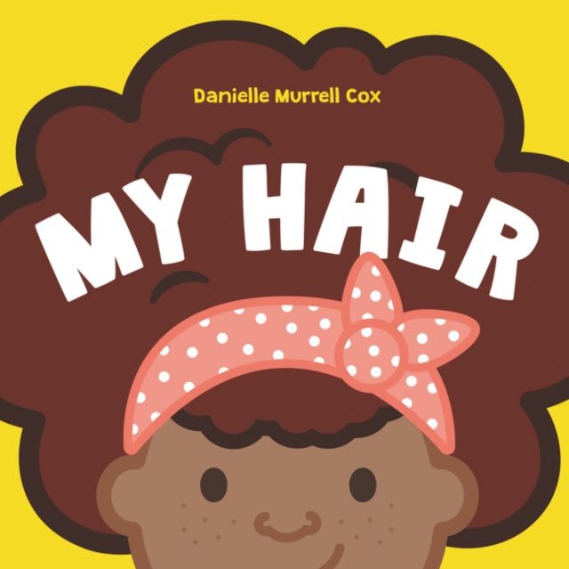 My Hair by Danielle Murrell Cox - Afrori Books LTD