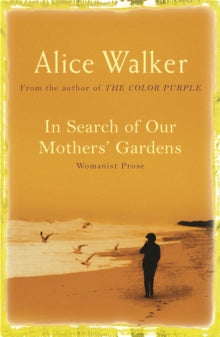 In Search of Our Mother's Gardens by Alice Walker - Afrori Books LTD