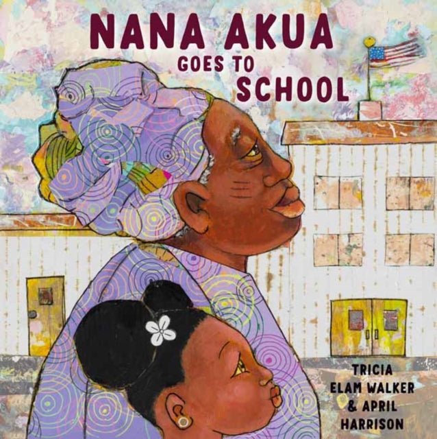 Nana Akua Goes to School by Tricia Elam Walker and A Harrison