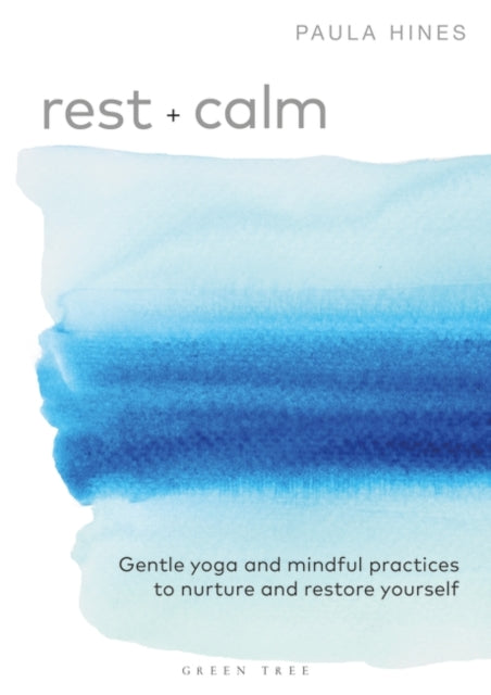 Rest + Calm  by Paula Hines