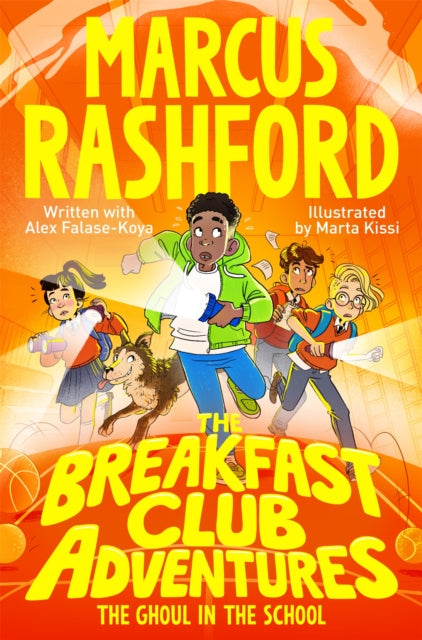The Breakfast Club Adventures: The Ghoul in the School by Marcus Rashford with Alex Falase-Koya