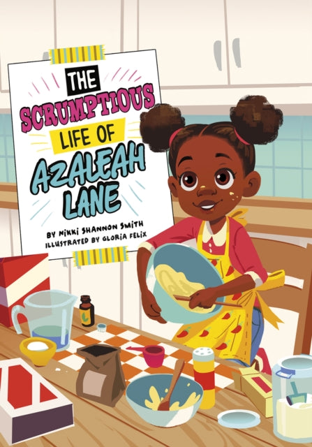 The Scrumptious Life of Azaleah Lane by Nikki Shannon Smith