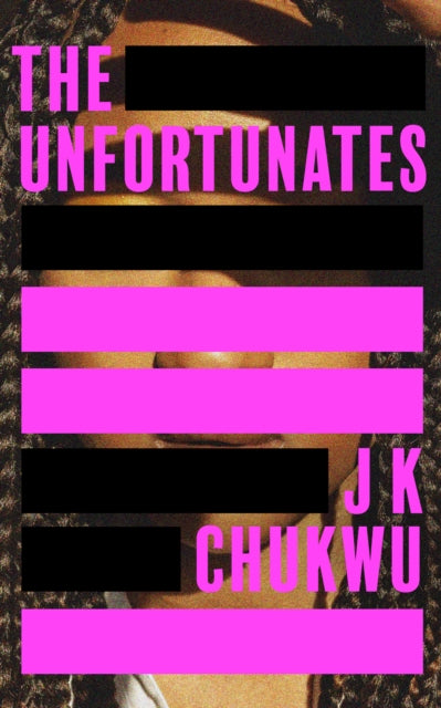 The Unfortunates by J K Chukwu