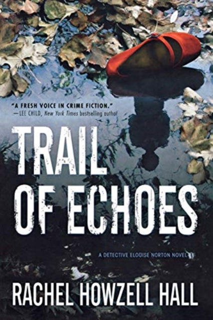 Trail of Echoes : A Detective Elouise Norton Novel : 3 by Rachel Howzell Hall