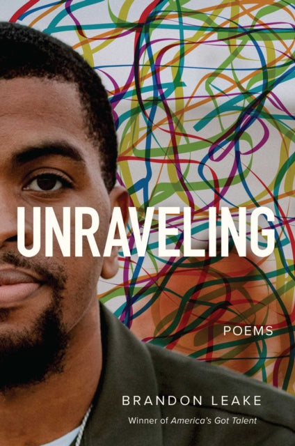Unraveling : Poems by Brandon Leake