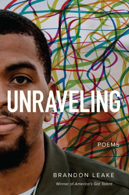 Unraveling : Poems by Brandon Leake - Afrori Books LTD