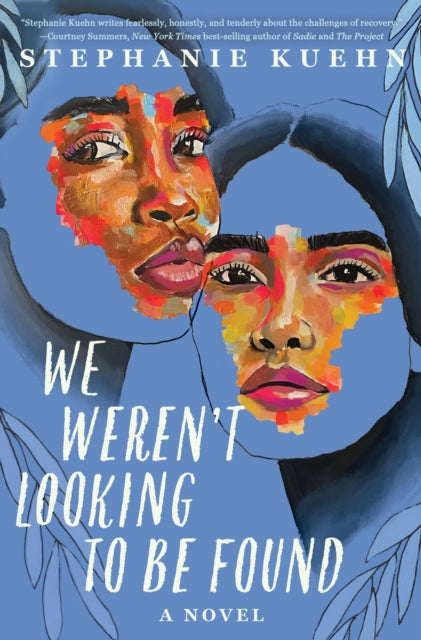 We Weren't Looking To Be Found by Stephanie Kuehn - Afrori Books LTD