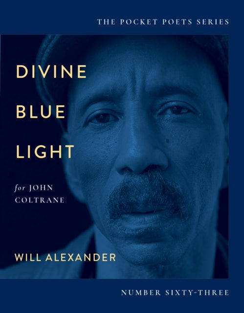 Divine Blue Light (For John Coltrane) : Pocket Poets Series No. 63 by Will Alexander - Afrori Books LTD