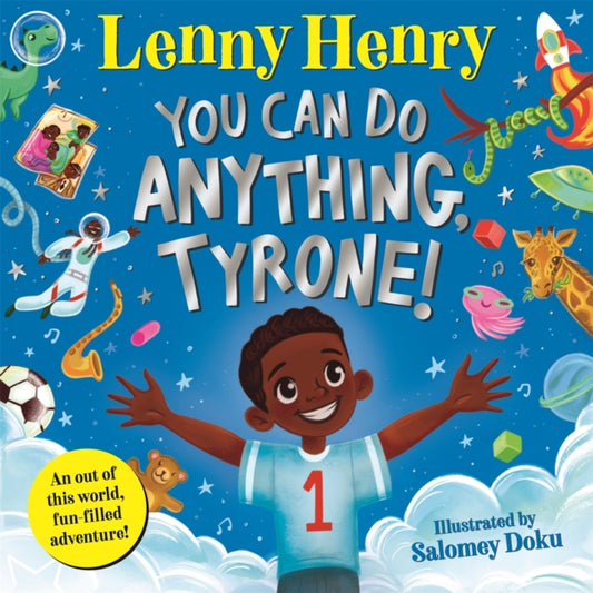 You Can Do Anything, Tyrone! by Lenny Henry